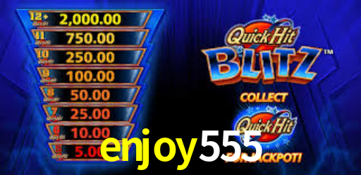 enjoy555,enjoy 555 plataforma