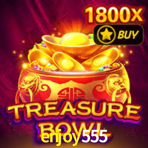 enjoy555,enjoy 555 plataforma